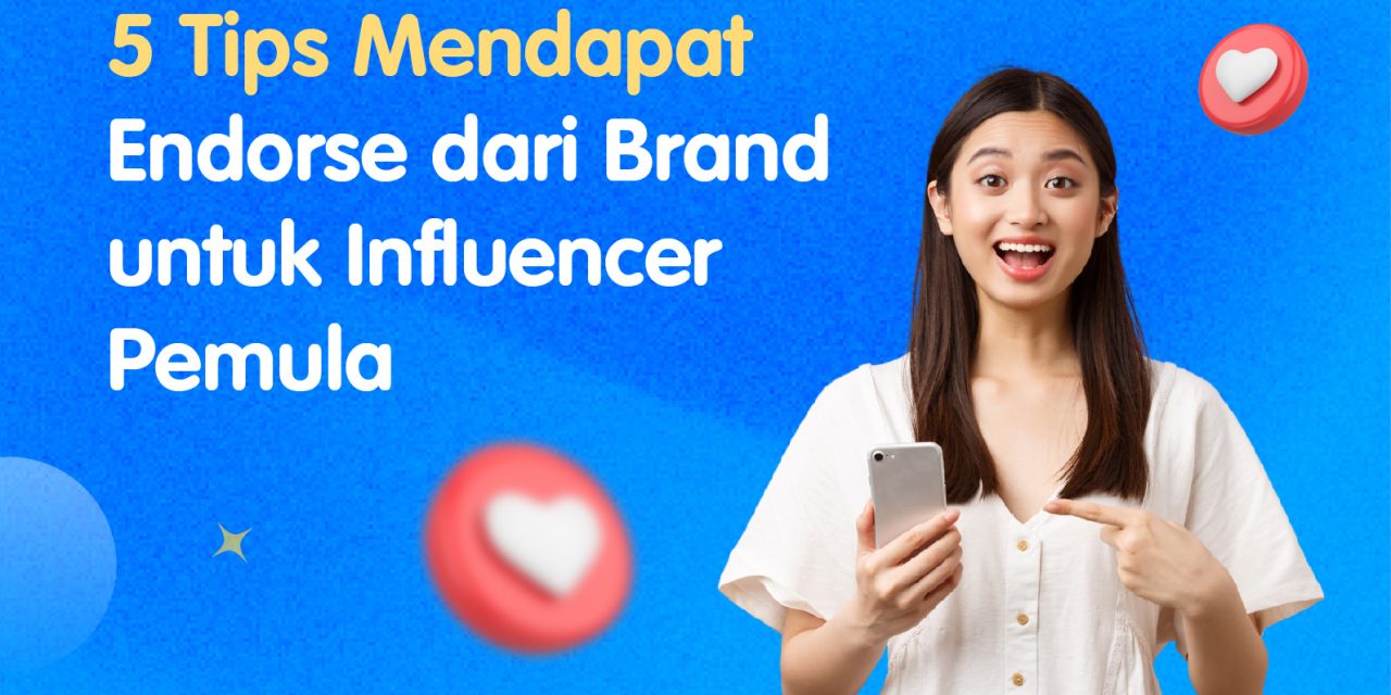 Tips Memilih Endorser Yang Tepat Untuk Bisnismu Dari Sosmed!