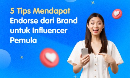 Tips Memilih Endorser Yang Tepat Untuk Bisnismu Dari Sosmed!