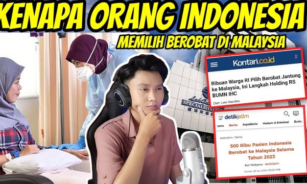 Alasan Orang Indonesia Banyak Yang Pergi Berobat Ke Malaysia !