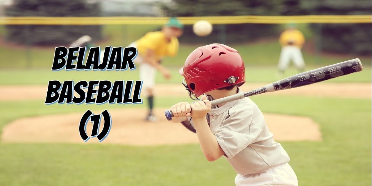 Belajar Teknik Baseball Untuk Pemula! Ini Tips Dan Triknya Guys