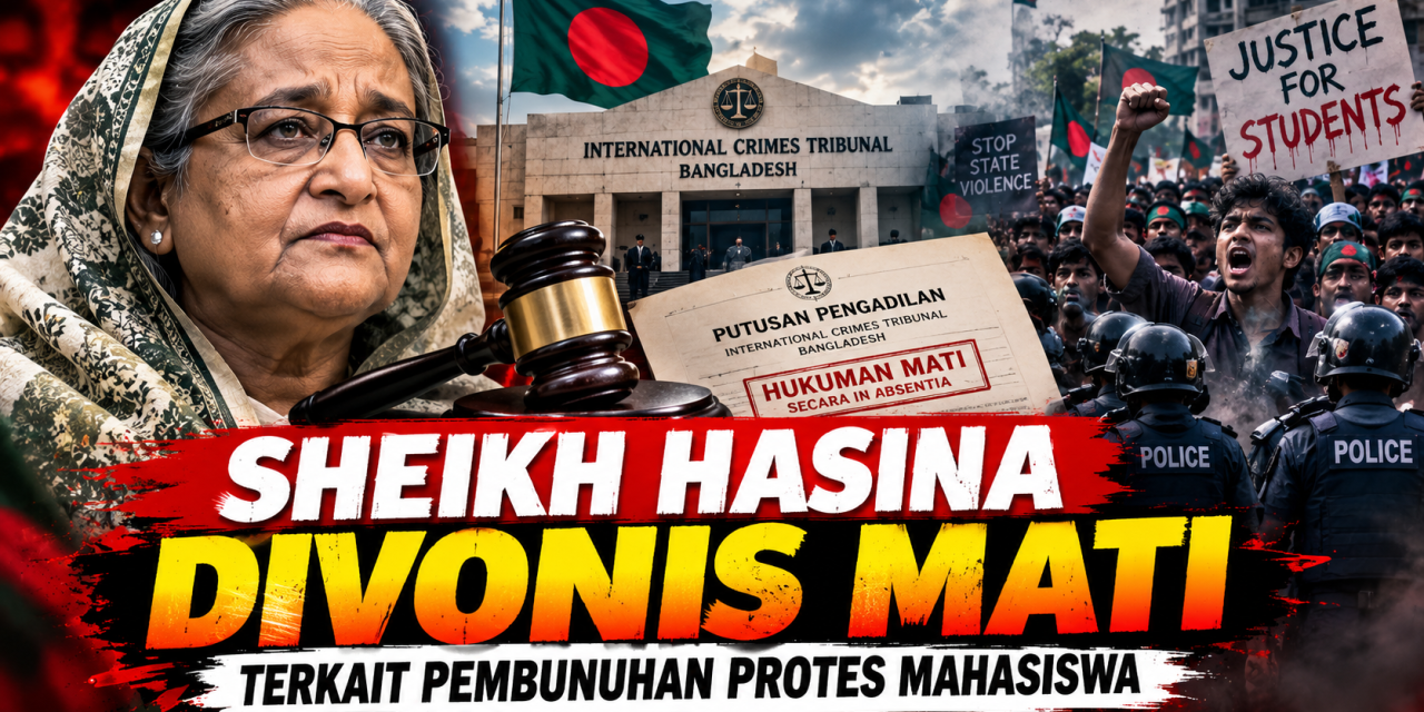 Sheikh Hasina Divonis Mati Atas Pembunuhan Protes Mahasiswa